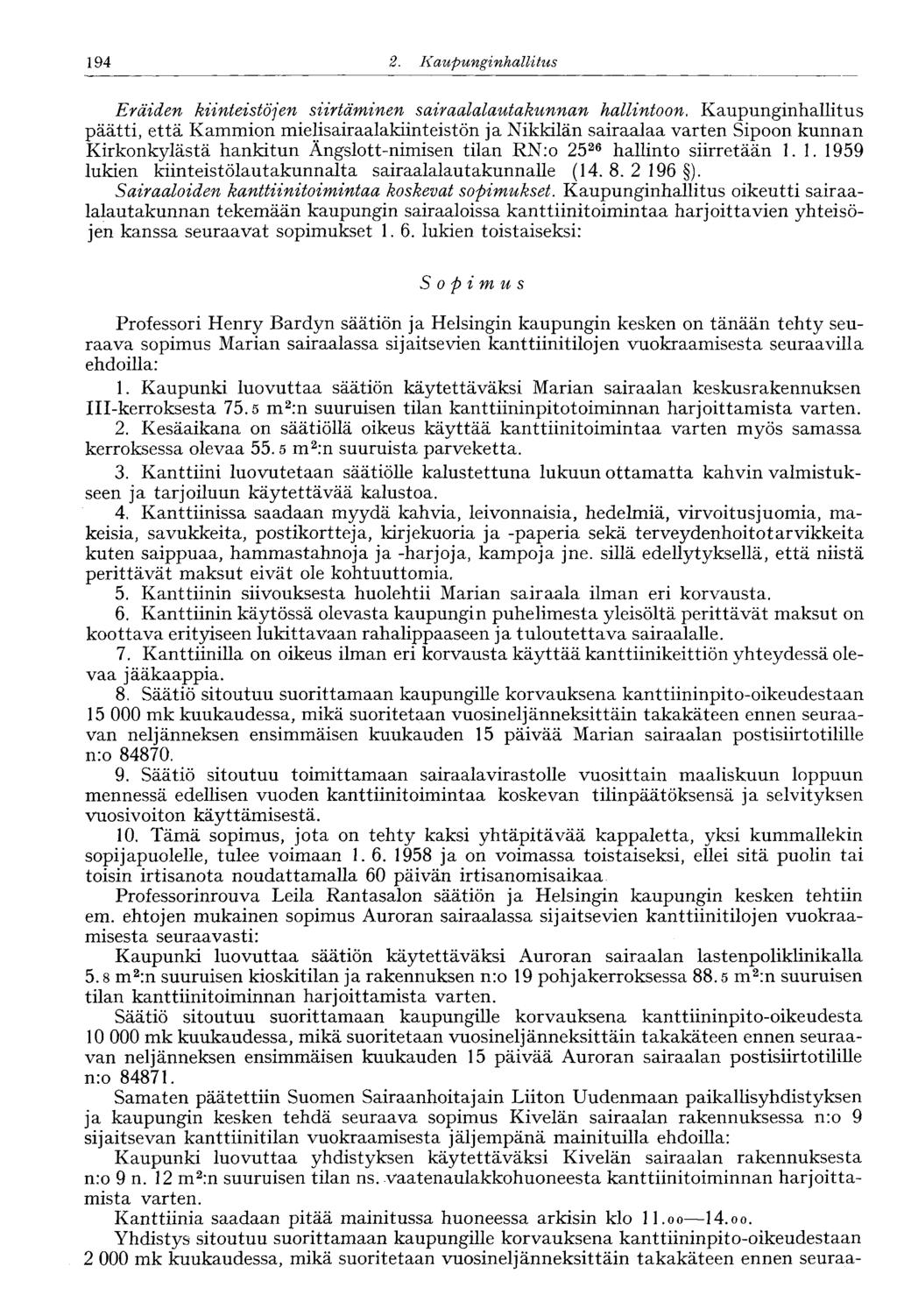 194 2. Kaupunginhallitus 194' Eräiden kiinteistöjen siirtäminen sairaalalautakunnan hallintoon.