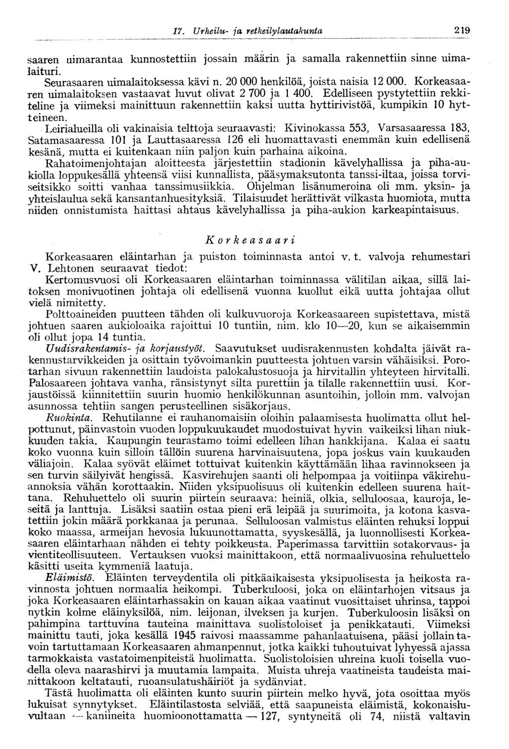 219 17. [Urheilu- ja retkeilylautakunta saaren uimarantaa kunnostettiin jossain määrin ja samalla rakennettiin sinne uimalaituri. Seurasaaren uimalaitoksessa kävi n.