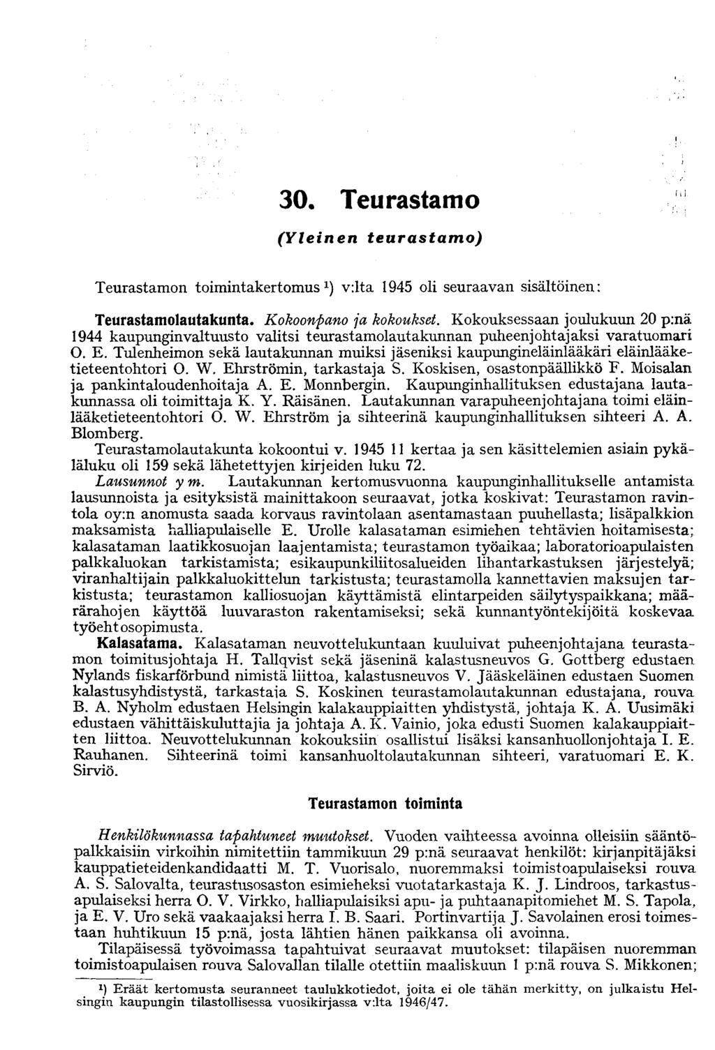 0«Teurastamo (Yleinen teurastamo) Teurastamon toimintakertomus ) viita 94 oli seuraavan sisältöinen: Teurastamolautakunta. okoonpano ja kokoukset.