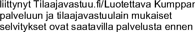 Jos tarjoaja ei ole rekisteröitynyt edellä mainittuihin viraston pyynnöstä toimitettava selvitys rekisteröimättömyyden ELÄKEVAKUUTUSMAKSUT eläkevakuutusmaksunsa ja muut lakisääteiset maksunsa taikka