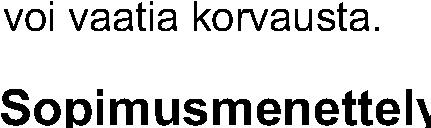 Hinnat ilmoitetaan tarjouspyynnön liitteenä olevalla hintalomakkeella.