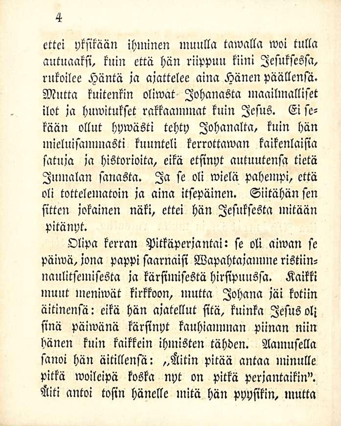 ettei yksikään ihminen muulla tawalla woi tulla autuaaksi, kuin että hän riippuu kiini lesuksessa, rukoilee Häntä ja ajattelee aina Hänen päällensä.