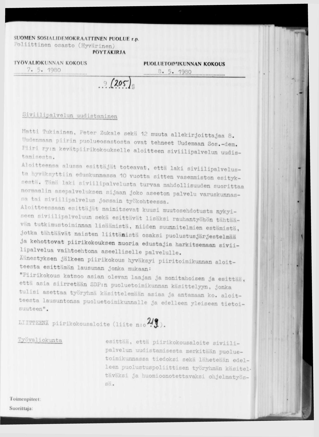 SUOMEN SOS IЛI IDI MOKRAATTFNEN PUOLUE r p Poliittinen osasto (Hyvärinen)... Z:...'.:'....... 8.J..158Q... oiviilipalvelun uuclistaminen Matti Tukiainen, Peter Zukale sekä 12 muuta allekirjoittajaa 8.