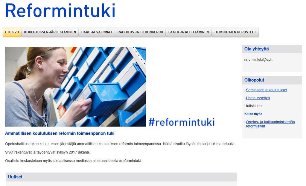 www.oph.fi/reformintuki Ajankohtaiset tiedot seminaareista, koulutuksista ja webinaareista Viestit ja kysymykset osoitteeseen reformintuki@oph.