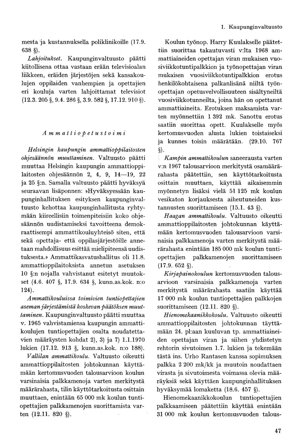 mesta ja kustannuksella poliklinikoille (17.9. 638 ). Lahjoitukset.