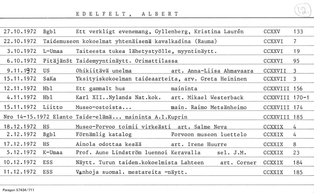 EDELFELT, ALBERT 27.10.1972 Bgbl Ett verkligt evenemang, Gyllenberg, Kristina Lauren 22.10.1972 Taidemuseon kokoelmat yhtenäisenä kavalkadina (Rauma) 3.10.1972 LUmaa 6.10.1972 PitäjänSt 9.11.