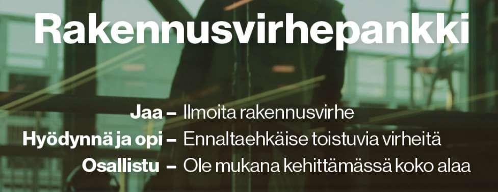 RAKENNUSVIRHE- PANKKI EDISTÄÄ Puolueettoman tiedon avointa jakamista Toistuvien