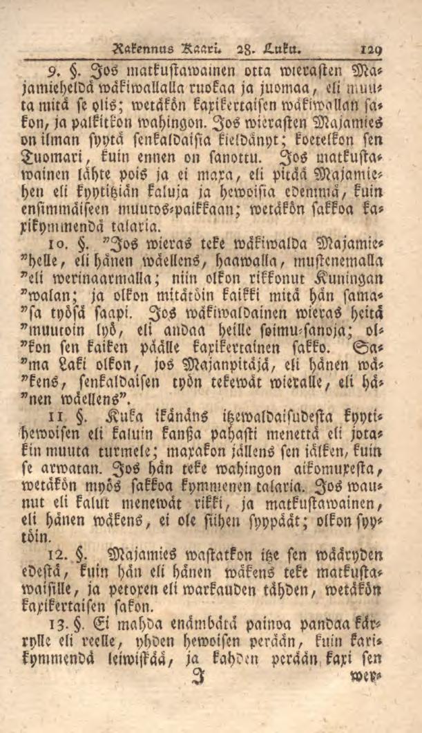 Rakennus Raari. 2Z. L.uku. 129 9.. Jos mackustawainen vtta wierasten Majamieheldä wäkiwallallaruokaa ja juomaa, eli muuta mitä st olis; wetäkönkaxikercaistn wakiwallansakon, ja palkitkon wahingon.