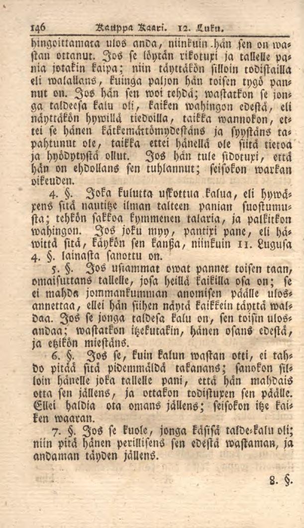 146 Rattppa Kaari. 12. hingoittamma ulos anda, niinkuin.hän sen on wastan ottanut.