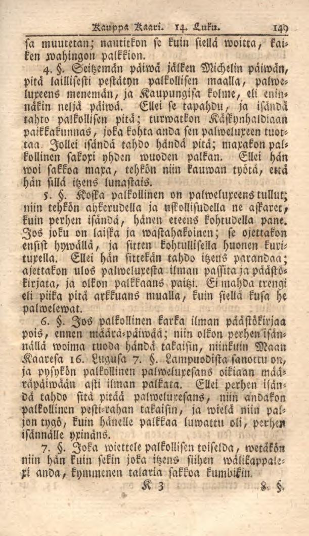 RauppK Kaari. 14. Luku. 149 sa mumetan; nautitkon st kuin siellä woitta, kai> ken palkkion. 4.