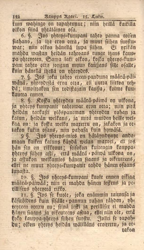 152 Kauppa Raari. 15. Luku. kulti wahingo on tapahtunut; niin heillä kaikilla vlkon siinä yhtäläinen osa. 6.