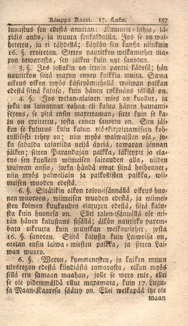 Kauppa Raari. 17. H.nku. 157 lunastus sen edestä anmmn: Kmnmin- lahza, la«xiais ando, ja muma scnkawaista. Jos st on waihetmu, ja ei tähdellä; käykön sen kansia niinkuin 16.. eroitetan.