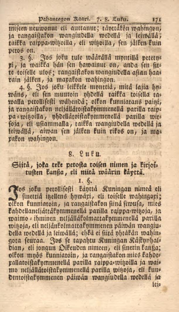 pftbantegon Haari. f. 8. l?l miseen neuwonuc eli auttanut; täyttakön wahingon, ja rangaistakon n>angiudella wedellä ia leiwällä, taikka raippa^vitzoilla, eli witzoilla, sen jälken kuin petos on. 3.