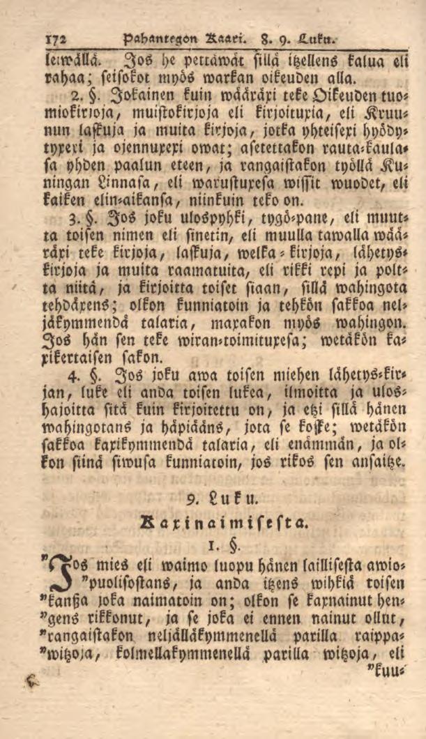 Pahantegsn Kaaei. 8. y. H.ukw. 172 leiwälla. Jos he peccawac silla itzellens kalua eli rahaa; stisokot myös markan oikeuden alla. 2.