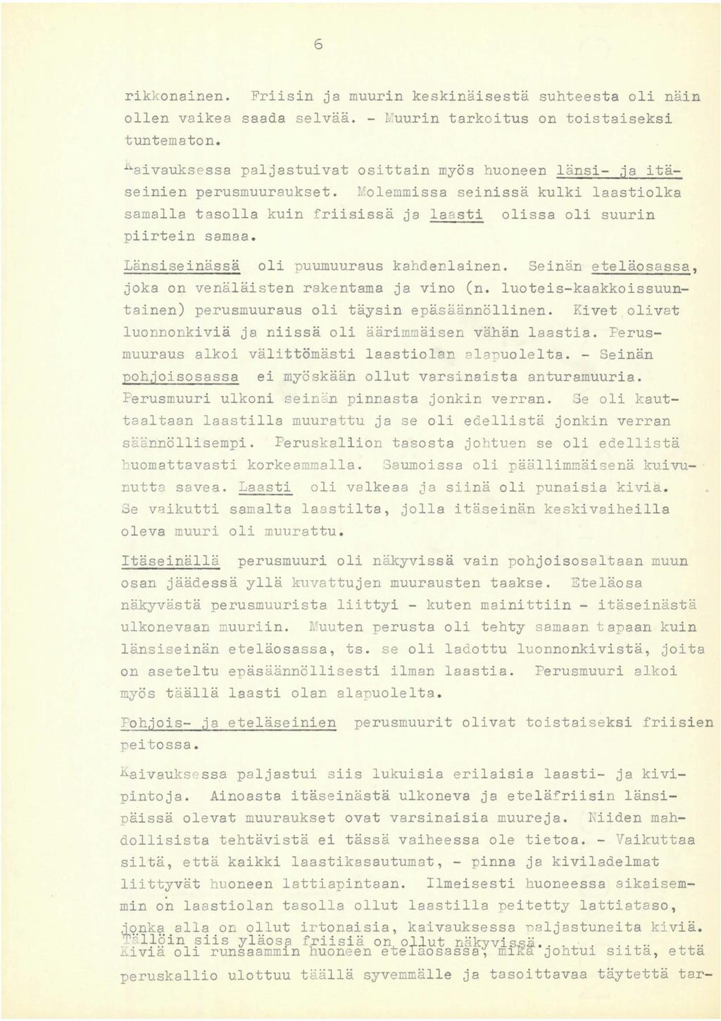 6 rikkonainen. ollen vaikea saada selvää. - tuntematon. Friisin ja muurin keskinäisestä suhteesta oli näin Tuurin tarkoitus on toistaiseksi 1 1.