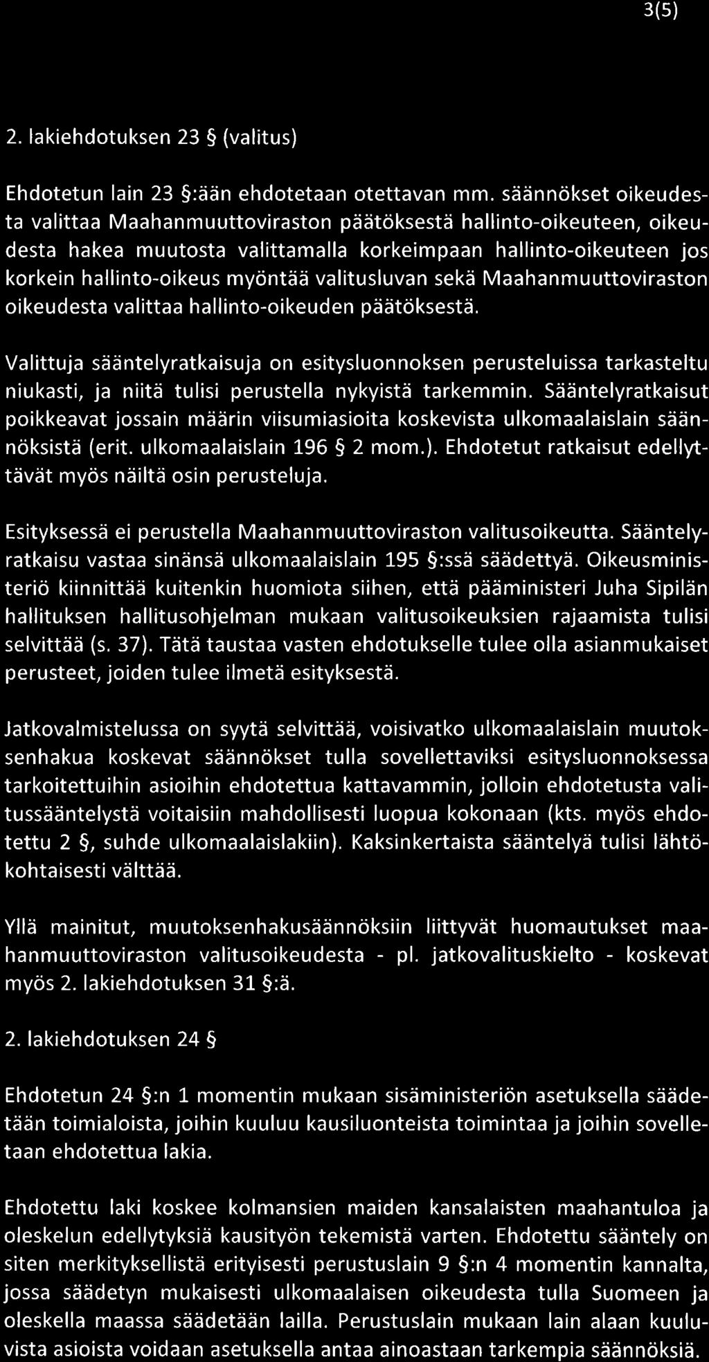 3(5) 2. lakiehdotuksen 23 (valitus) Ehdotetun lain 23 :ään ehdotetaan otettavan mm.