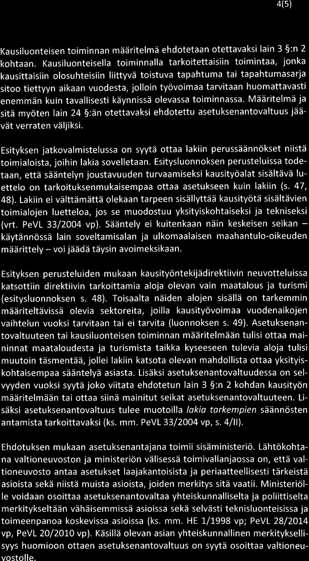 4(5) Kausiluonteisen toiminnan määritelmä ehdotetaan otettavaksi lain 3 :n 2 kohtaan.