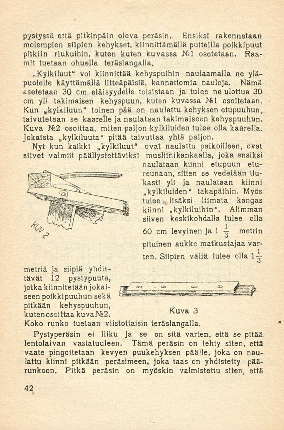 60 cm levyinen ja 1 metrin pystyssä että pitkinpäin oleva peräsin.