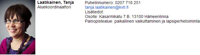 Aluekoordinaattorin tuki ja ohjaus Tukiliitossa toimii aluekoordinaattori Tanja Laatikainen, jonka vastuualueena on lapsiperhetoiminta Häneen voi olla yhteyksissä kaikissa yhdistyksen