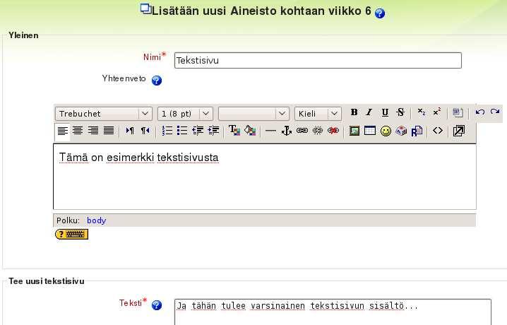 Moodlessa Aineisto-valikon avulla luotu materiaali voidaan aktivoida avautumaan joko järjestelmän sisään pääkehykseen tai uuteen selainikkunaan.