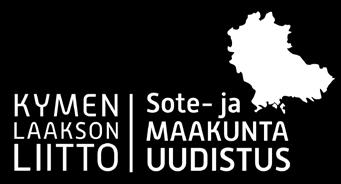 Tavoitteet 2020 Päämäärä: Valmistella ja käynnistää valtakunnallisiin linjauksiin ja Kymenlaakson erityispiirteisiin perustuva elinvoimainen Kymenlaakson maakunta.