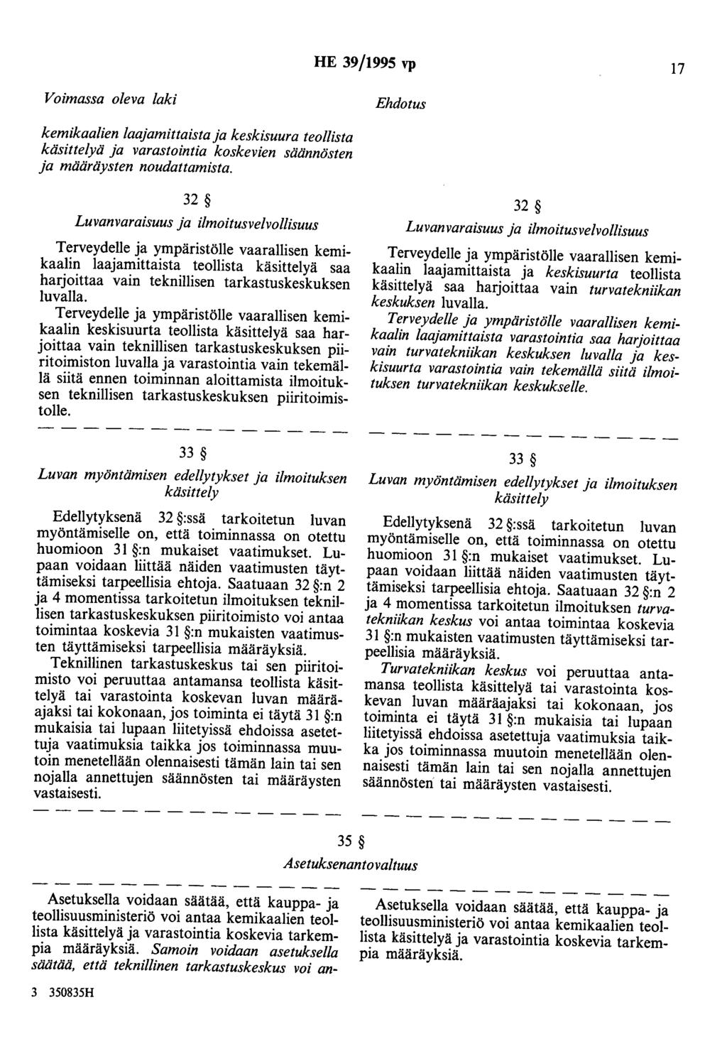 HE 39/1995 vp 17 kemikaalien laajamittaista ja keskisuura teollista käsittelyä ja varastointia koskevien säännösten ja määräysten noudattamista.