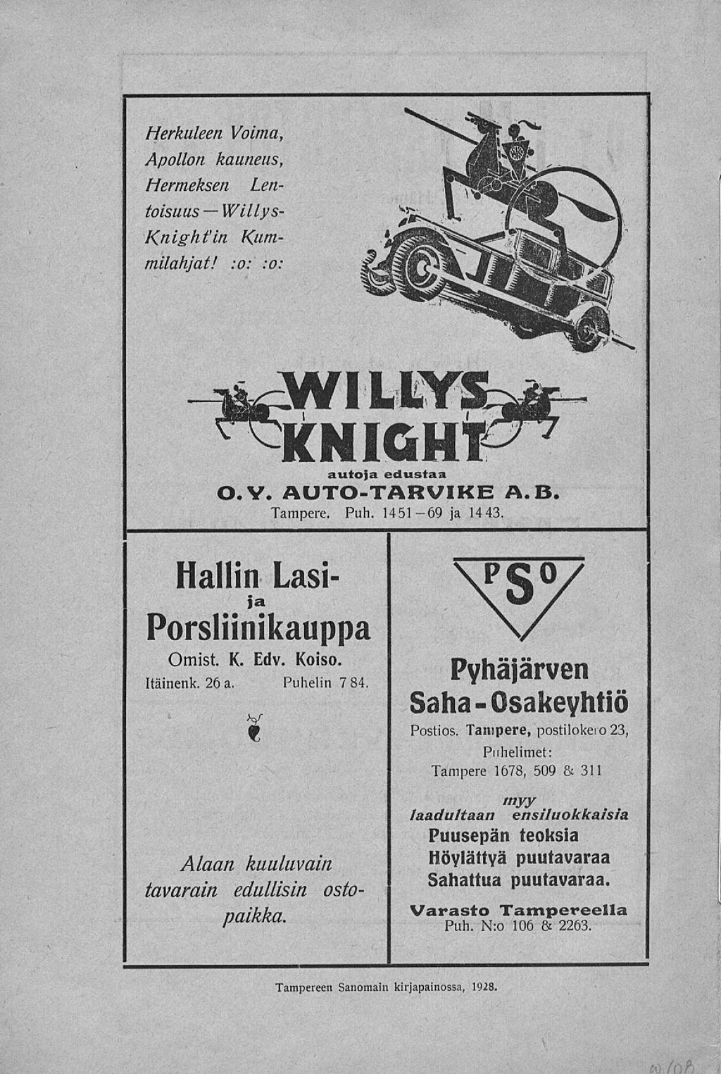 K.fot / Herkuleen Voima, Hermeksen Lenautoja edustaa O.V. AUTOTARVIKE A.B. Tampere. Puh. 145169 ja 14 43. Hallin Lasi VCO/ Porsliinikauppa \/ omist. k. Edv. Koiso. Pvhäiärven Itäinenk. 26a.