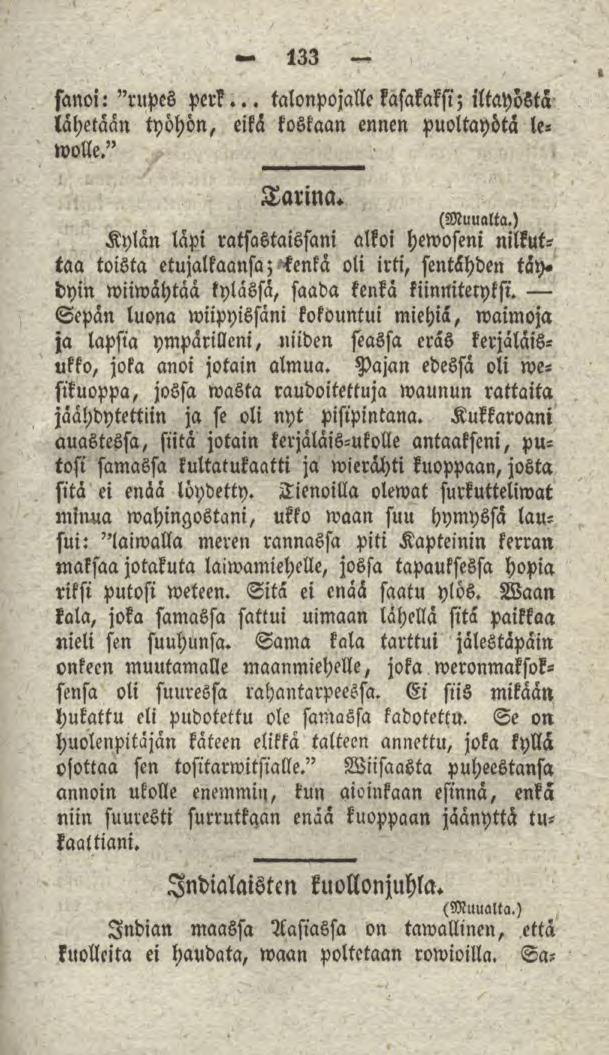 133 sanoi: "rupes perk... talonpojalle kasakaksi; iltayöstä lähetään työhön, eikä koskaan ennen puoltayötä lewolle." Tarina. (Muualta.