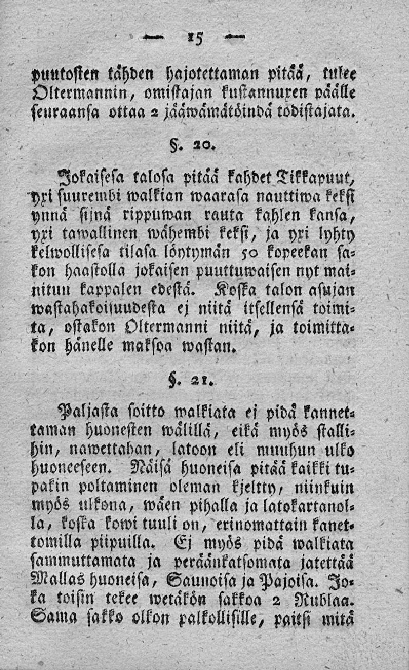 puutosten tähden hajotettaman pitää, tulee Oltermannin, omistajan kustannuxen päälle ottaa 2 jäawämatöinda todistajata. seuraansa. 20.
