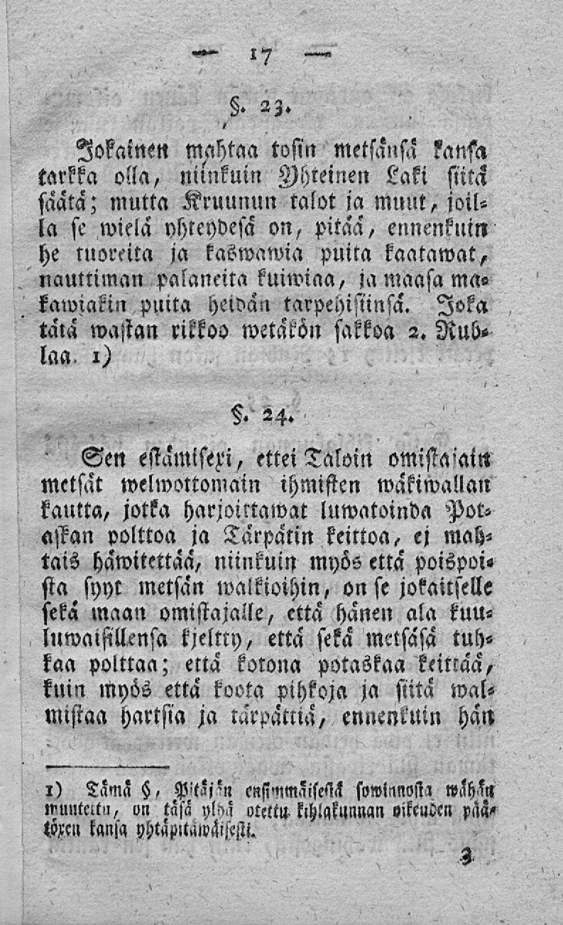 . 23. Jokainen mahtaa tosin metsänsä?
