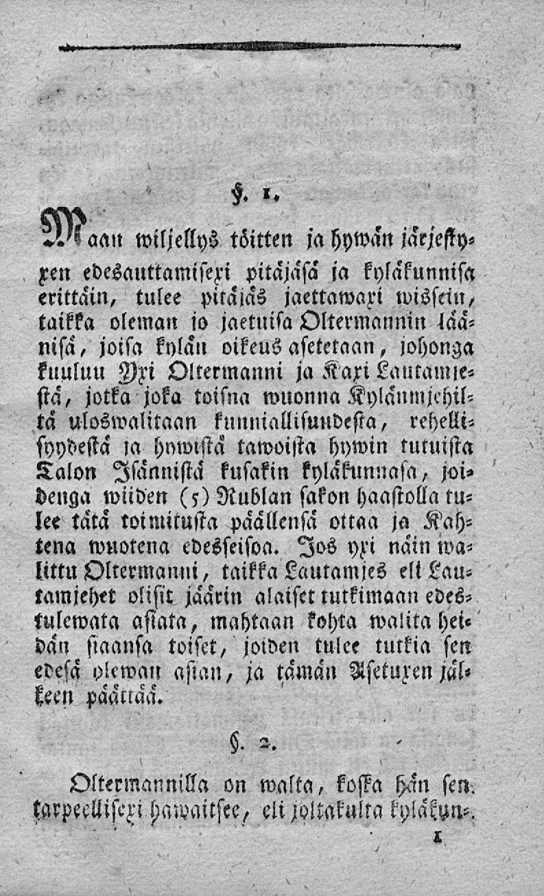 .vi aan wiljellys töitten ja hywan jarjestyxen edcsauttamisexi pitajasa ia kylakunnisa erittäin, tulee pitajas jaettawaz'i wissein, taikka oleman io jaetnisa Oltermannin nisa, joila kylan oikeus