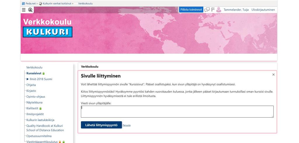 Kun pyyntösi on hyväksytty, poistuu lukko Kurssisivut-kohdasta, ja pääset sisään etsimään oman verkkokurssisi. Hyväksymisestä ei tule erillistä ilmoitusta sähköpostiisi.