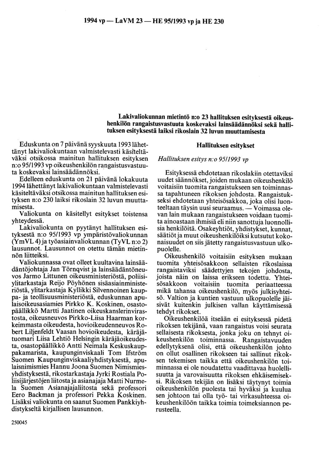 1994 vp- La VM 23- HE 95/1993 vp ja HE 230 Lakivaliokunnan mietintö n:o 23 hallituksen esityksestä oikeushenkilön rangaistusvastuuta koskevaksi lainsäädännöksi sekä hallituksen esityksestä laiksi