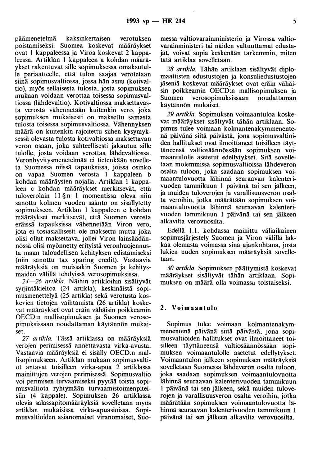 1993 vp - HE 214 5 päämenetelmä kaksinkertaisen verotuksen poistamiseksi. Suomea koskevat määräykset ovat 1 kappaleessa ja Viroa koskevat 2 kappaleessa.