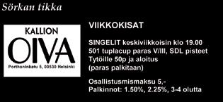 VIIKKOKISOJA VIIKKOKISOJA Maanantai Keskiviikko Keskiviikko Torstai ma klo 19,00 Rav. Aapelin Baari, Kontula, Helsinki p.