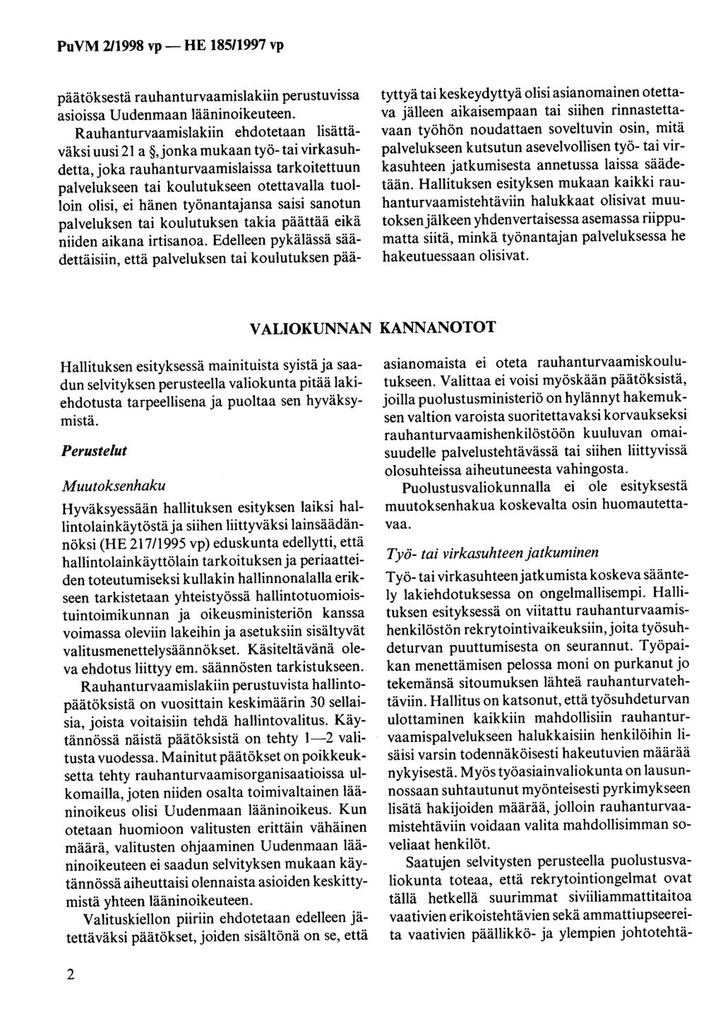 päätöksestä rauhanturvaamislakiin perustuvissa asioissa Uudenmaan lääninoikeuteen.