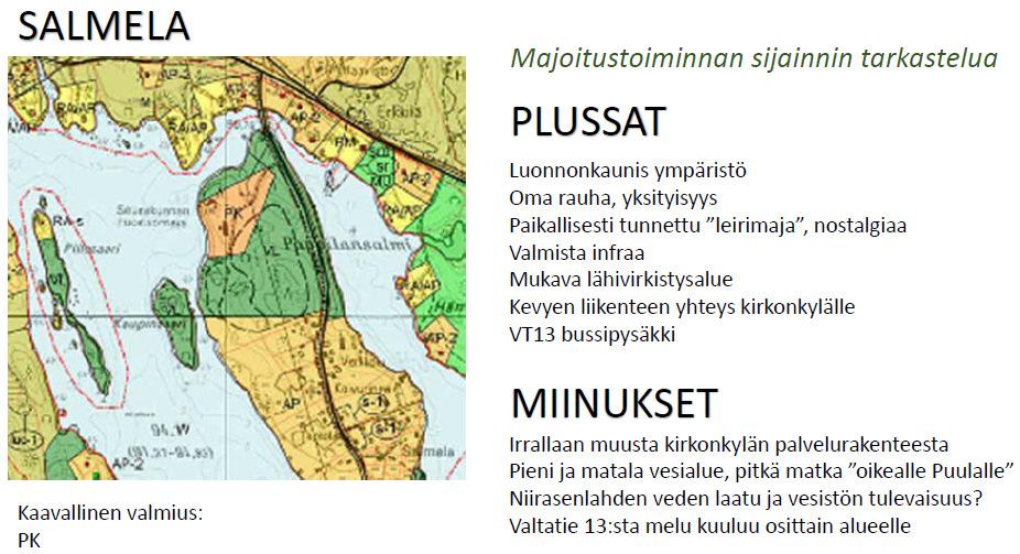 Ratkaisu luo edellytykset leirikeskuksen alueen palvelutoiminnan kehittämiselle, joka toteutuessaan monipuolistaa taajaman yhdyskuntarakennetta.