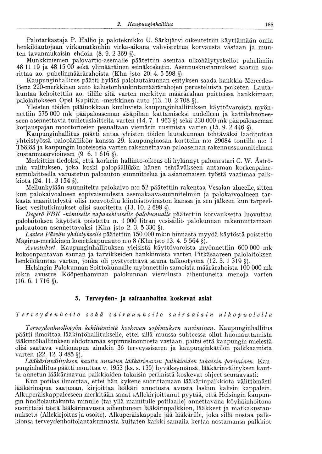 165 2. Kaupunginhalli tus Palotarkastaja P. Hallio ja paloteknikko U.