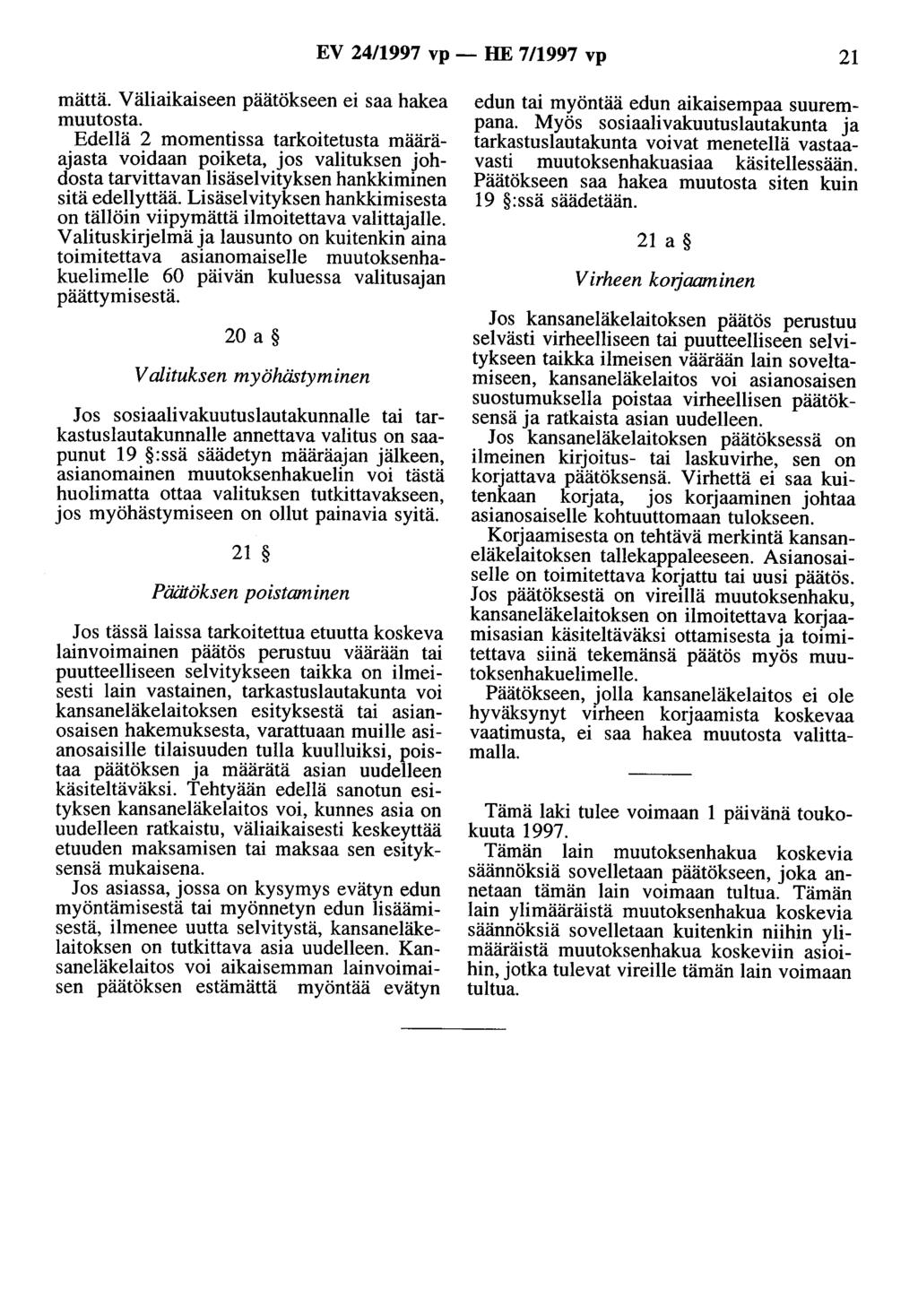 EV 24/1997 vp- HE 7/1997 vp 21 mättä. Väliaikaiseen päätökseen ei saa hakea muutosta.