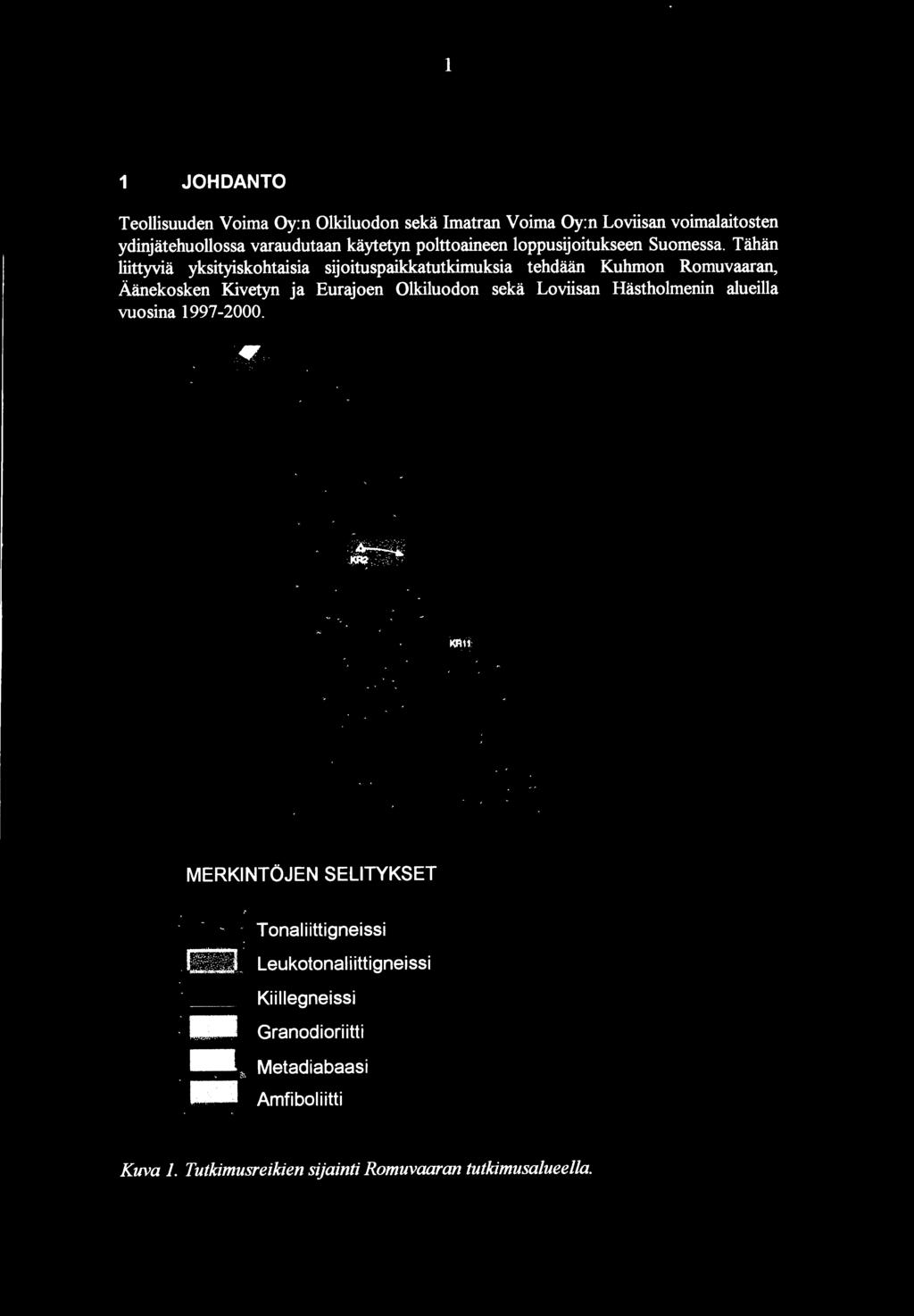 Äänekosken Kivetyn ja urajoen Olkiluodon sekä Loviisan Hästholmenin alueilla vuosina