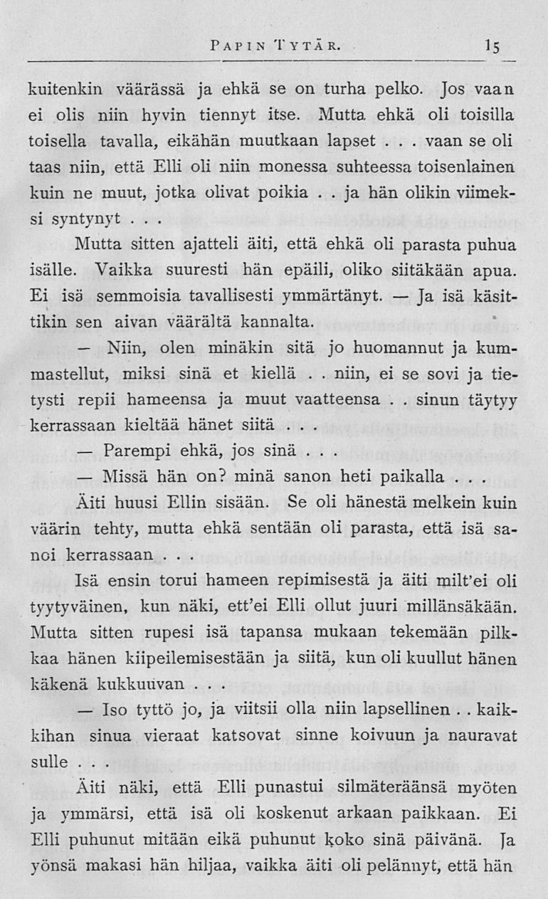 Niin, Parempi Missä Iso ja Ja vaan Papin Tytär 15 kuitenkin väärässä ja ehkä se on turha pelko Jos vaan ei olis niin hyvin tiennyt itse Mutta ehkä oli toisilla toisella tavalla, eikähän muutkaan