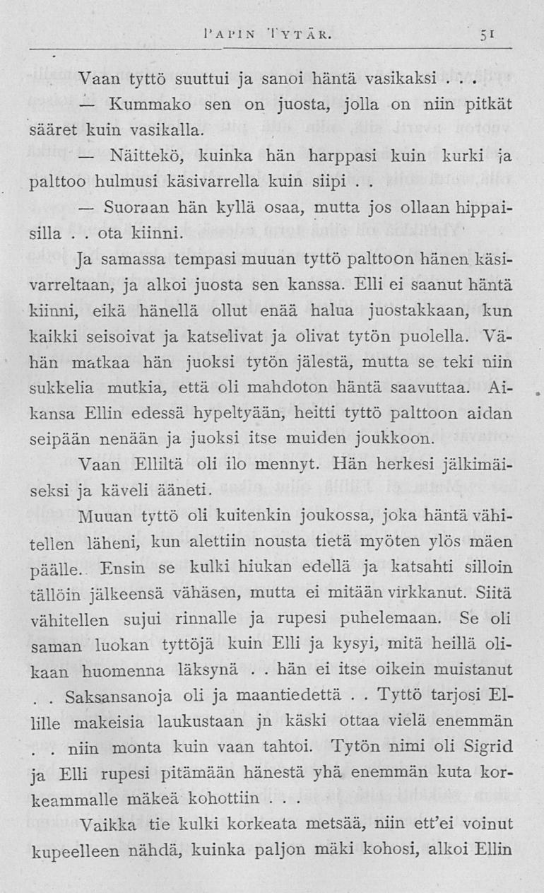 niin Kummako Näittekö, Suoraan ota Tyttö 51 Papin Tytär Vaan tyttö suuttui ja sanoi häntä vasikaksi sen on juosta, jolla on niin pitkät sääret kuin vasikalla kuinka hän harppasi kuin kurki ja palttoo