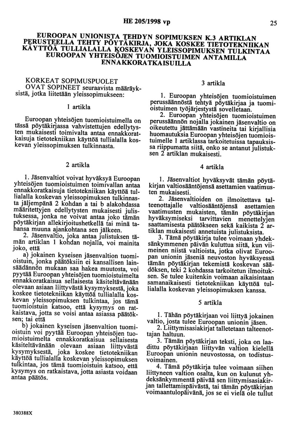 HE 205/1998 vp 25 EUROOPAN UNIONISTA TEHDYN SOPIMUKSEN K.3 ARTIKLAN Pf;RUST.J;.