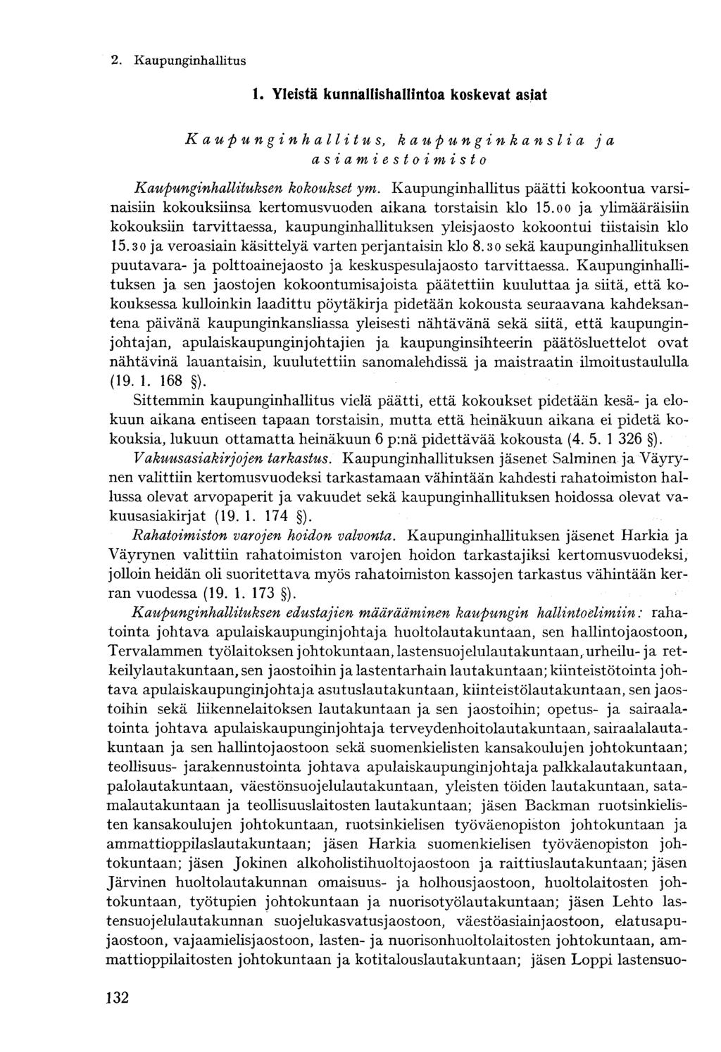 1. Yleistä kunnallishallintoa koskevat asiat Kaupunginhallitus, kaupunginkanslia ja asiamiestoimisto Kaupunginhallituksen kokoukset ym.