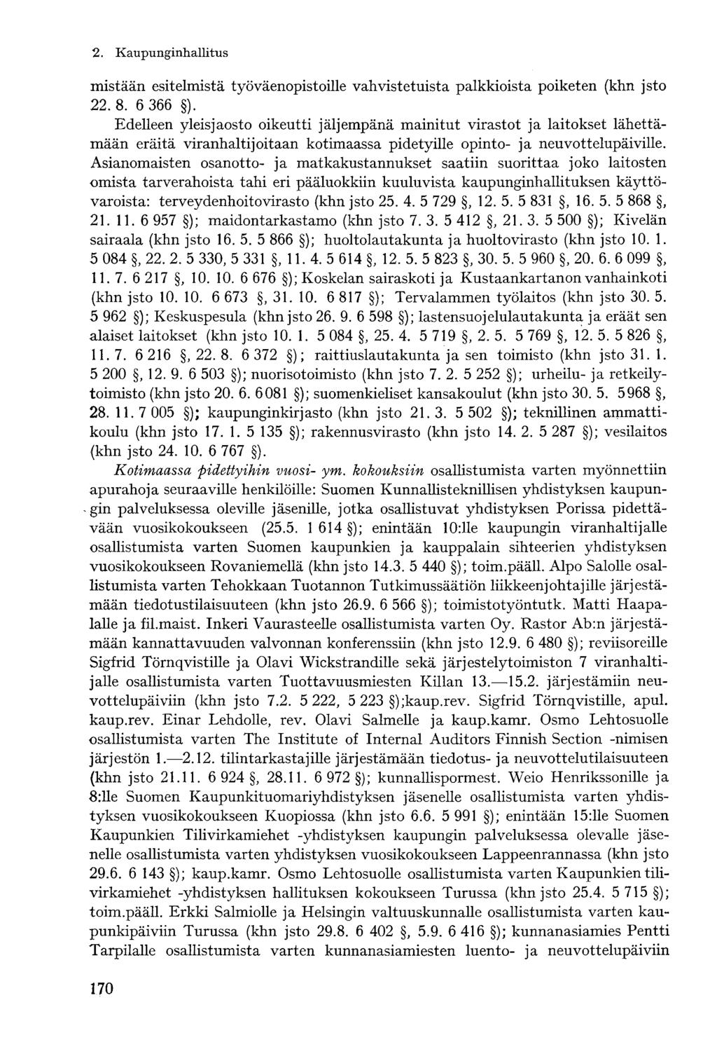 mistään esitelmistä työväenopistoille vahvistetuista palkkioista poiketen (khn jsto 22.8. 6 366 ).