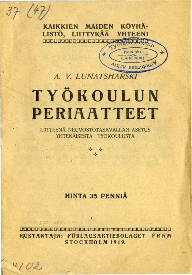 KÖYHÄ- YHTEENI --;;~i7~:~ 4/~JV tu~~a~~ A. V. LUNATSffARSKI TYÖKOULUN PERIl\l\ TTEET UIITEENA NEUVOSTOTASAVALLAN ASETU.