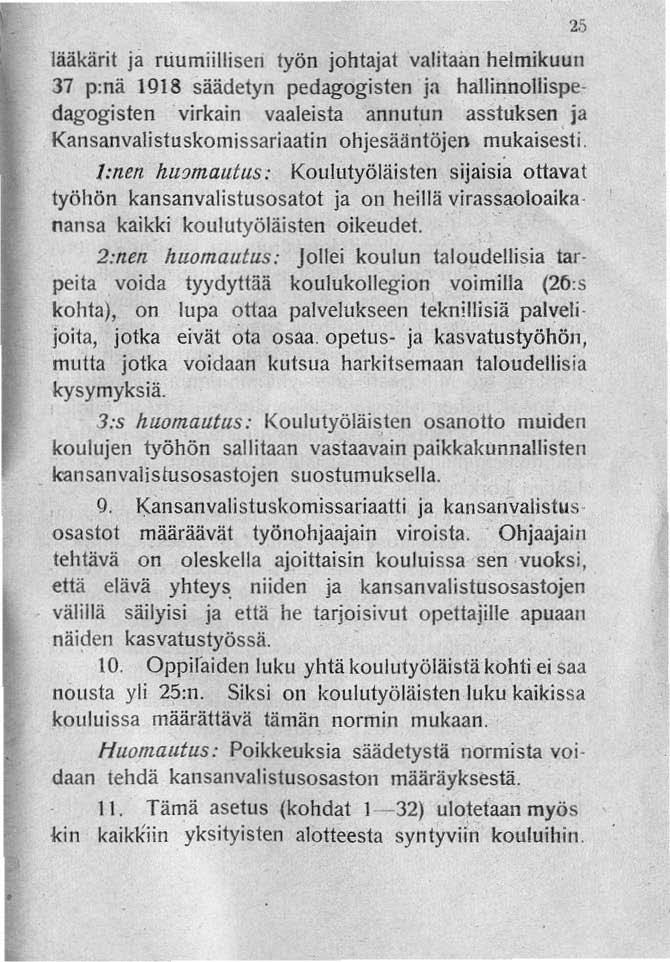 lääkärit ja ruumiillisen työn johtajat valitaan helmikuun 37 p:nä 1918 säädetyn pedagogisten ja hallinnouispedagogisten virka!