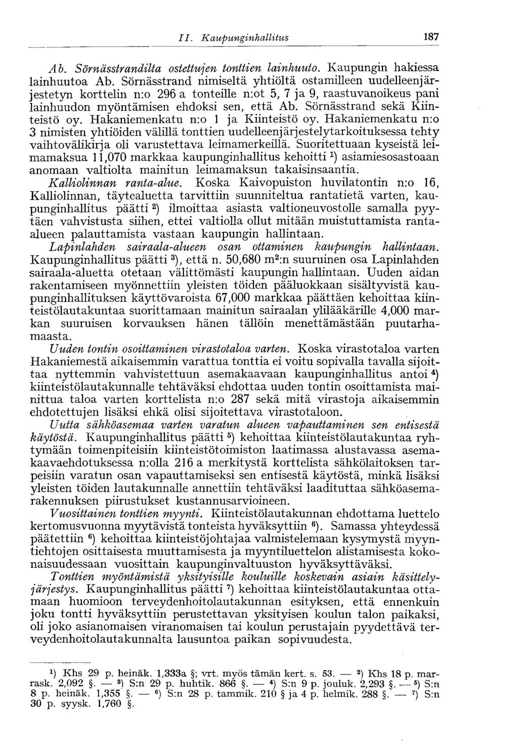 II. Kaupunginhallitus< 187 Ab. Sömässtrandilta ostettujen tonttien lainhuuto. Kaupungin hakiessa lainhuutoa Ab.