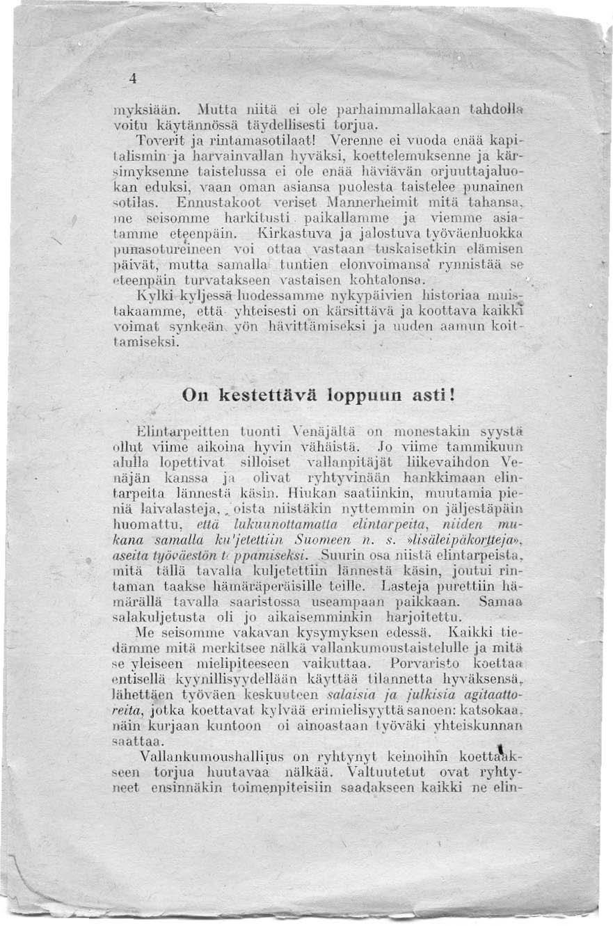 \ '. myksiään..\luua niitä ei ole parlwimmallakaan tahdolla voitu käytännössä täydellisesti torjua. Toyeri t ja l'intamasolilaa tj VerenJlC ei vuoda enää kapitalismin ja hul'vninn lllan hyväksi, koet.