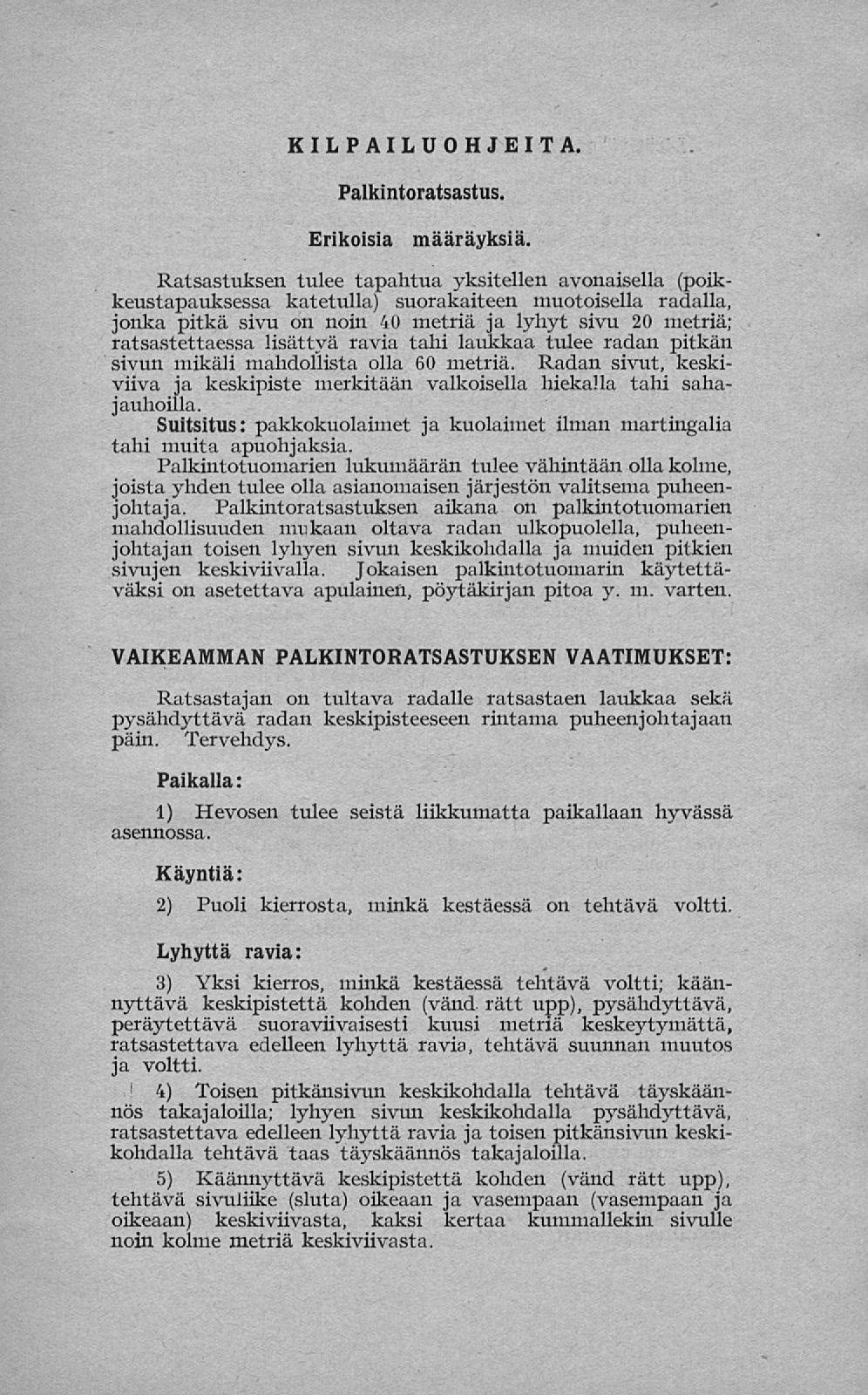 KILPAILUOHJEITA. Palkintoratsastus. Erikoisia määräyksiä.